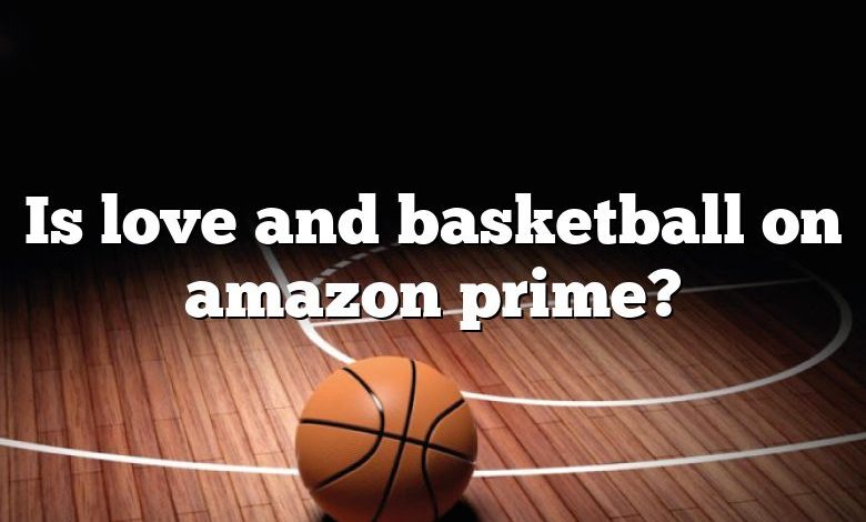 Is love and basketball on amazon prime?