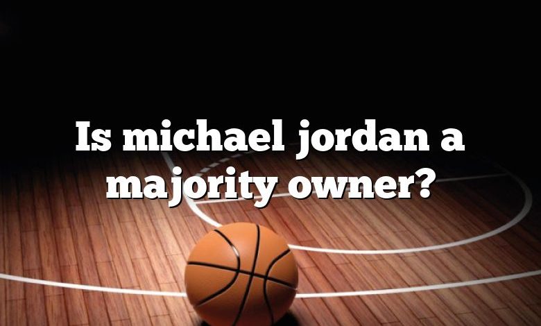 Is michael jordan a majority owner?