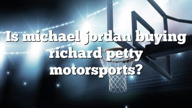 Is michael jordan buying richard petty motorsports?