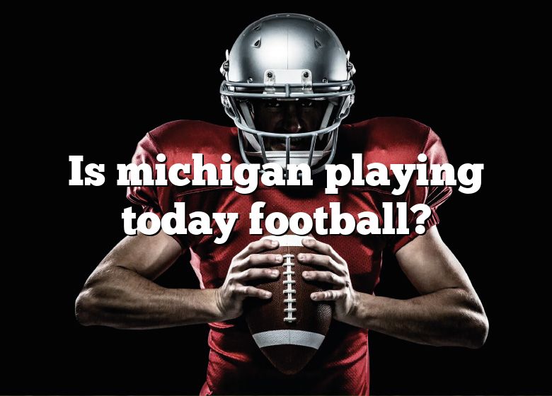 is-michigan-playing-today-football-dna-of-sports