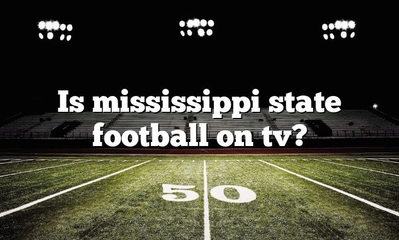 Is mississippi state football on tv?