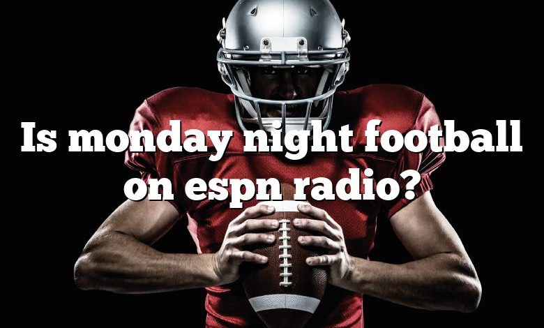 Is monday night football on espn radio?