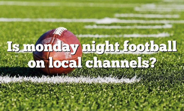 Is monday night football on local channels?