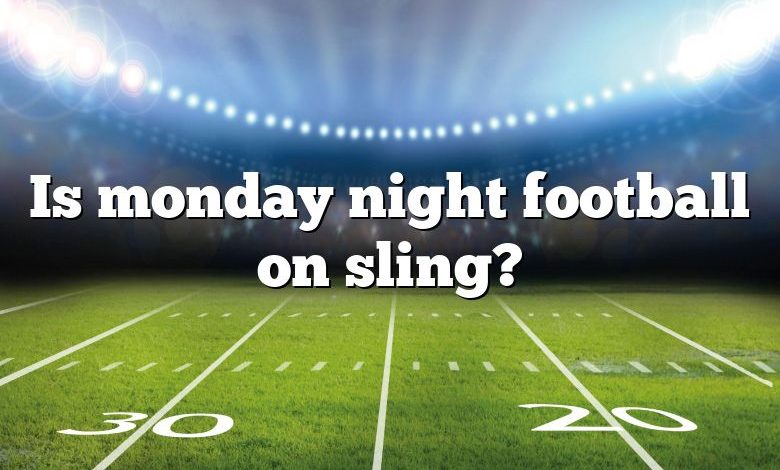 Is monday night football on sling?