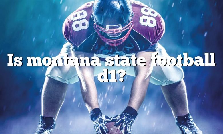 Is montana state football d1?