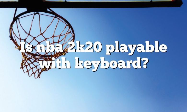 Is nba 2k20 playable with keyboard?