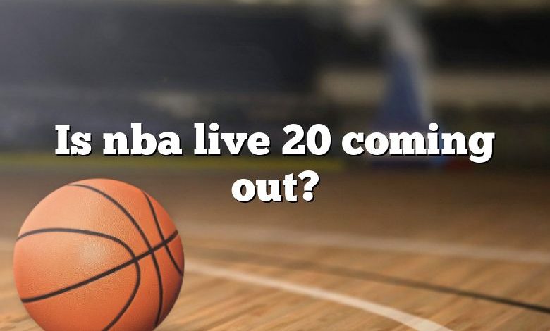 Is nba live 20 coming out?