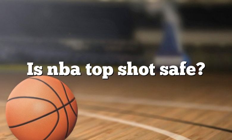 Is nba top shot safe?