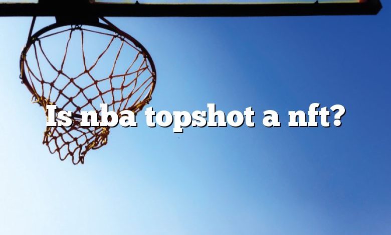 Is nba topshot a nft?