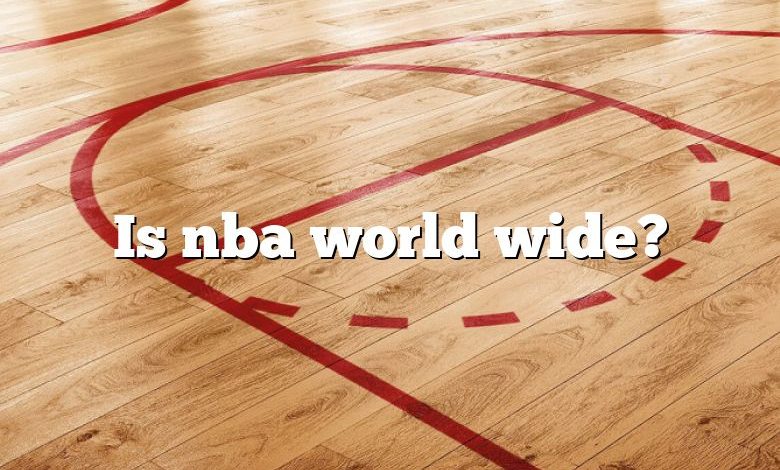 Is nba world wide?