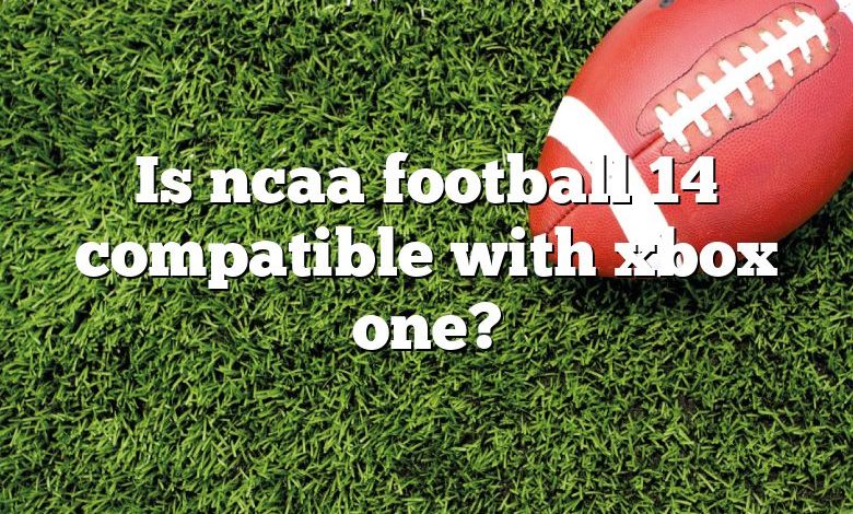 Is ncaa football 14 compatible with xbox one?