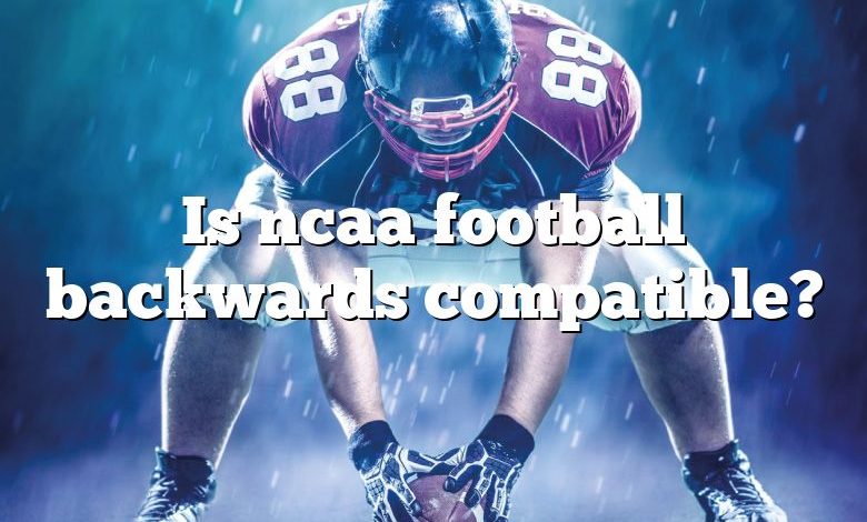 Is ncaa football backwards compatible?