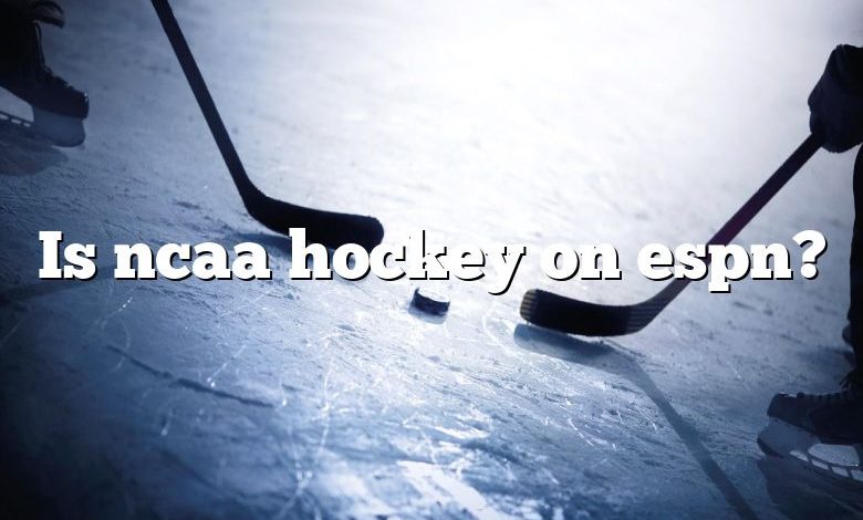 Is ncaa hockey on espn?