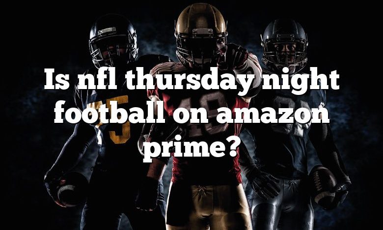 Is nfl thursday night football on amazon prime?