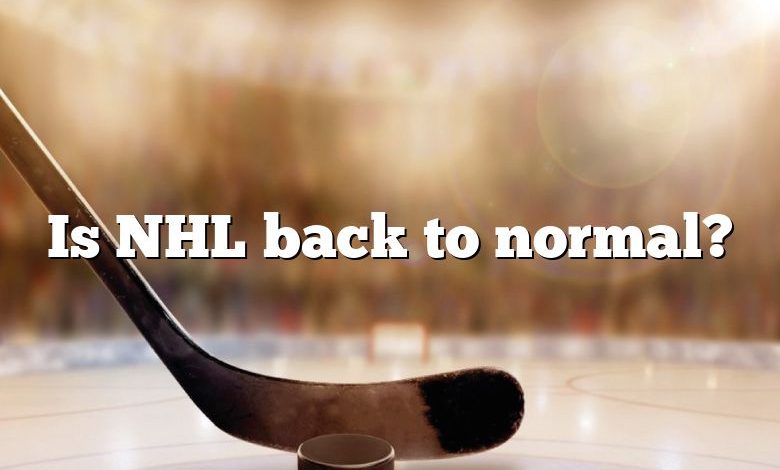 Is NHL back to normal?