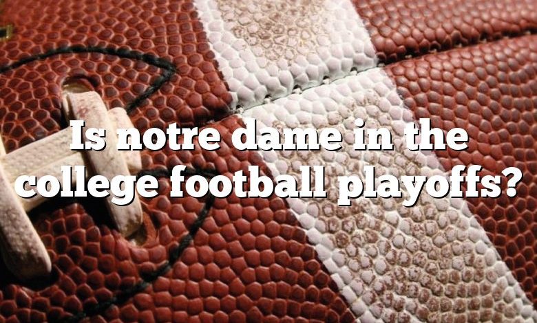 Is notre dame in the college football playoffs?