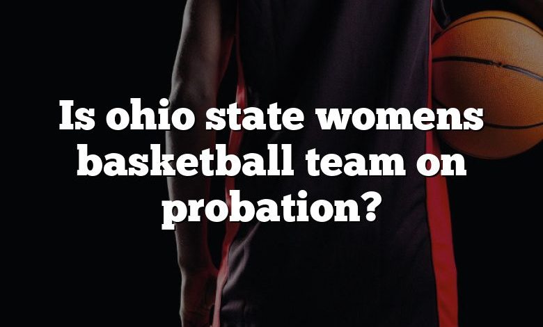 Is ohio state womens basketball team on probation?