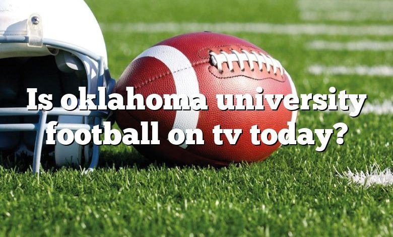 Is oklahoma university football on tv today?