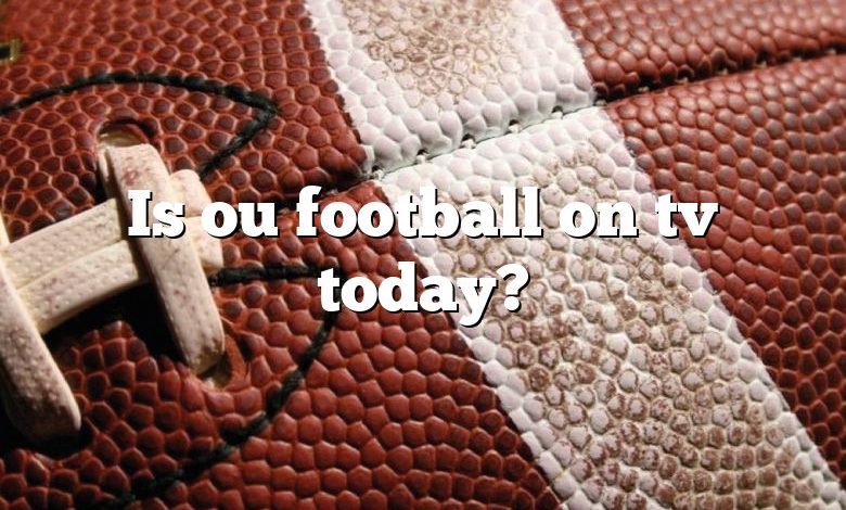 Is ou football on tv today?