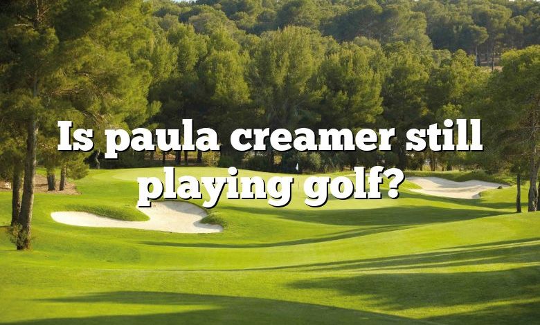 Is paula creamer still playing golf?