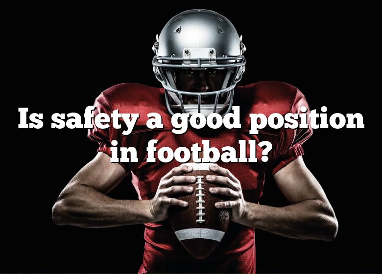 is-safety-a-good-position-in-football-dna-of-sports