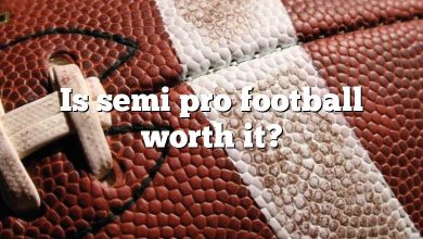 Is semi pro football worth it?