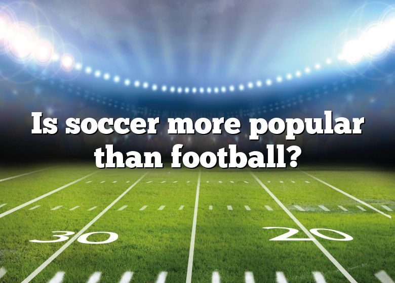 is-soccer-more-popular-than-football-dna-of-sports