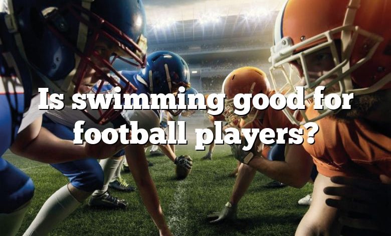 Is swimming good for football players?