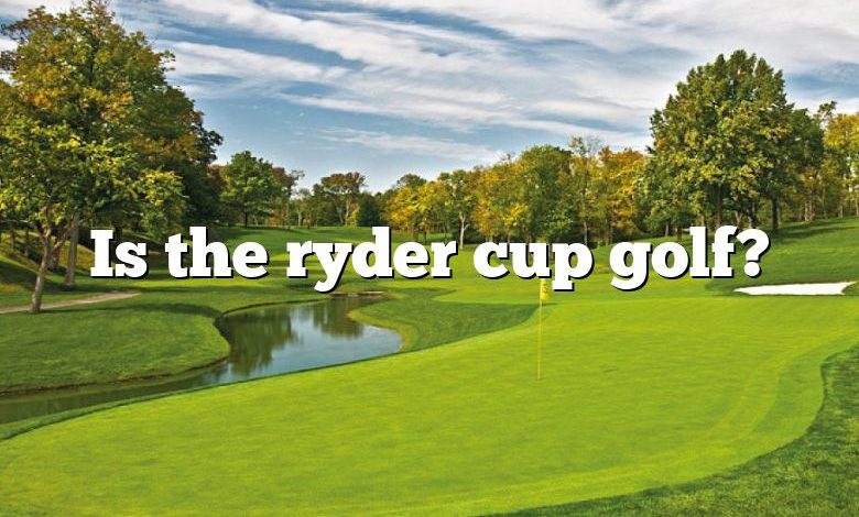 Is the ryder cup golf?