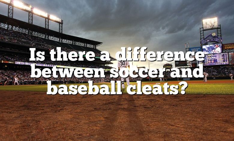 Is there a difference between soccer and baseball cleats?