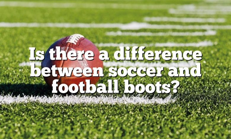 Is there a difference between soccer and football boots?