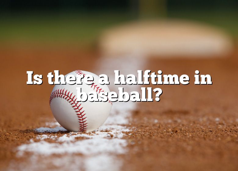 is-there-a-halftime-in-baseball-dna-of-sports