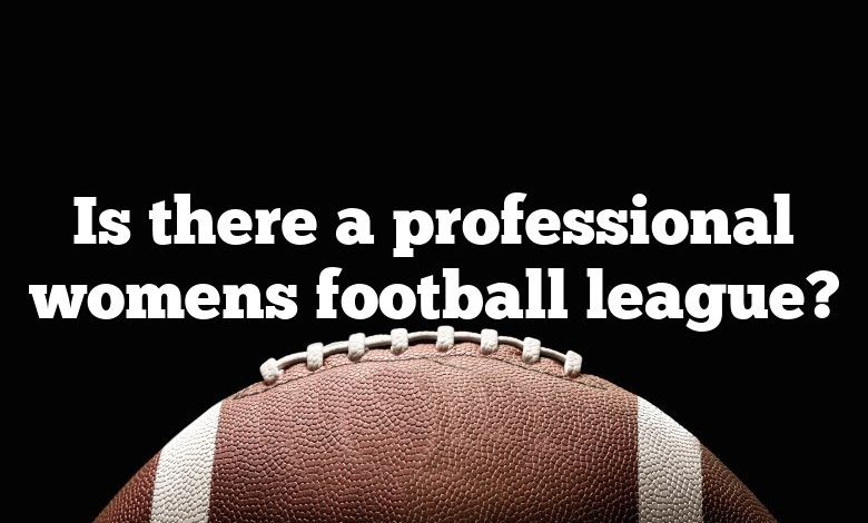 Is there a professional womens football league?