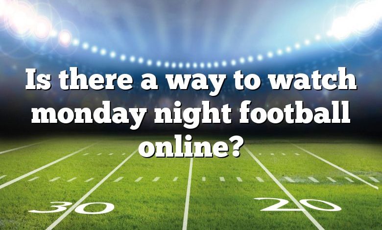 Is there a way to watch monday night football online?