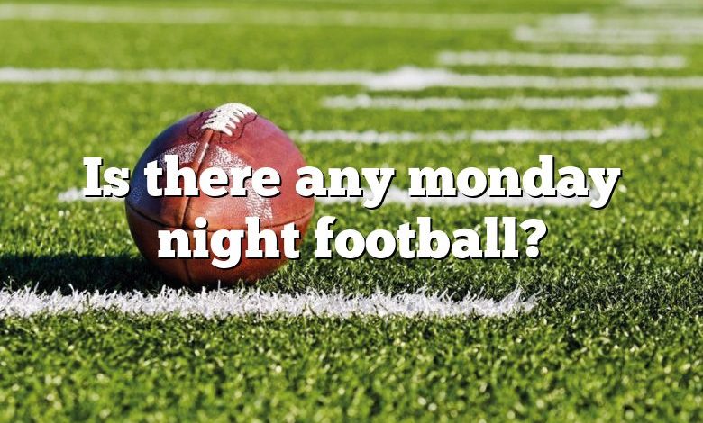 Is there any monday night football?