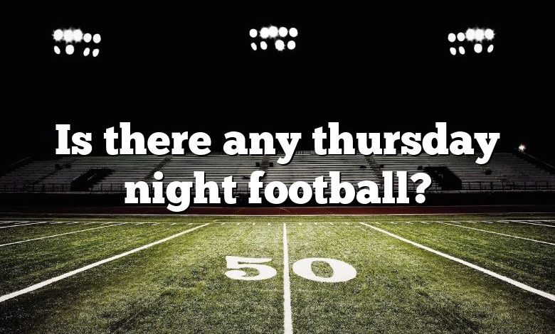 Is there any thursday night football?