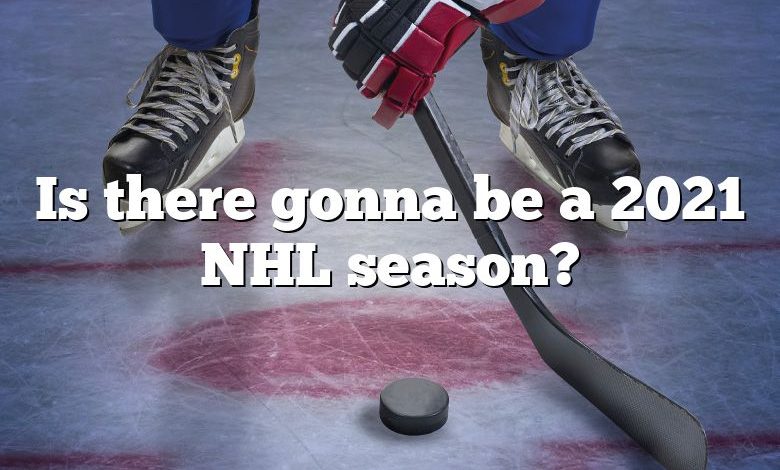 Is there gonna be a 2021 NHL season?