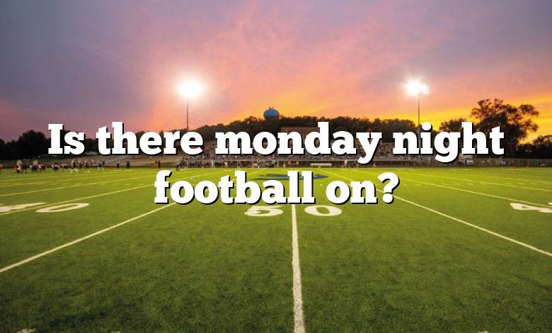Is there monday night football on?