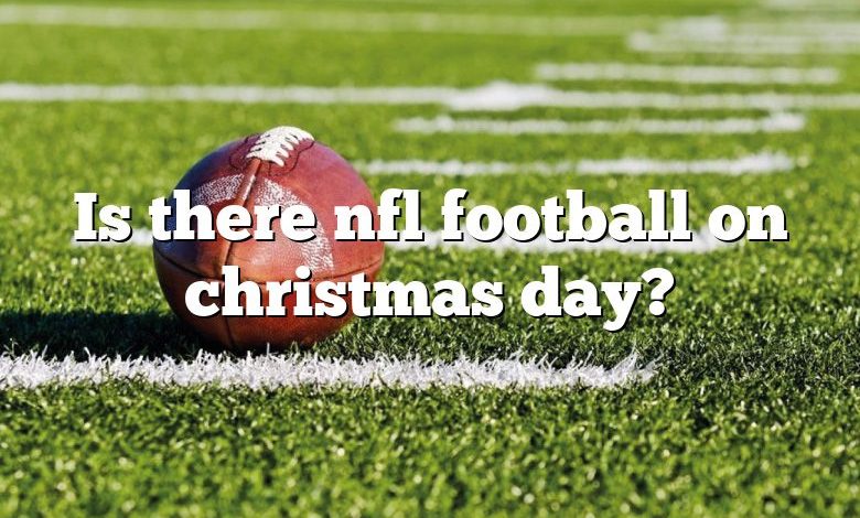 Is there nfl football on christmas day?