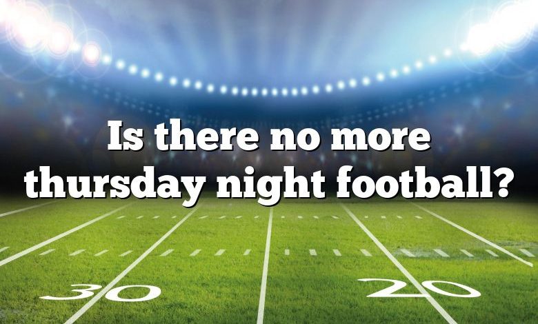 Is there no more thursday night football?