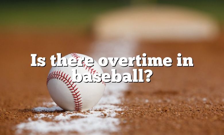 Is there overtime in baseball?