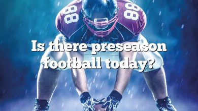 Is there preseason football today?