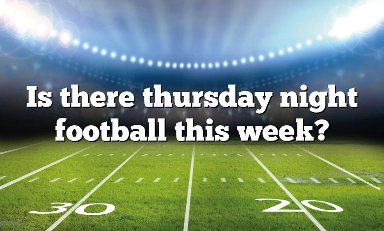 Is there thursday night football this week?