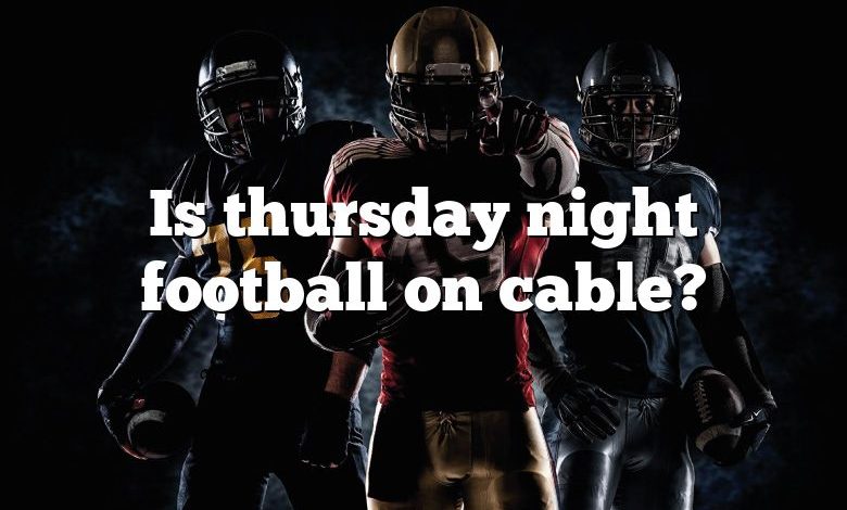 Is thursday night football on cable?