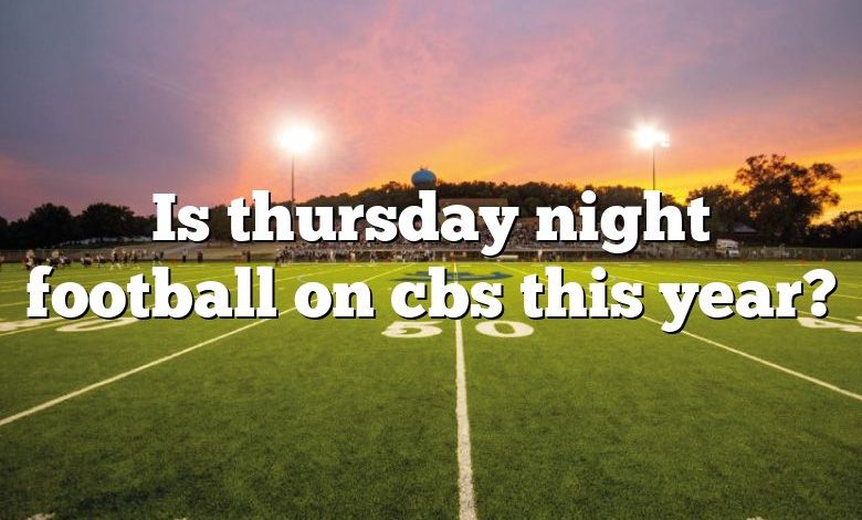 Is thursday night football on cbs this year?