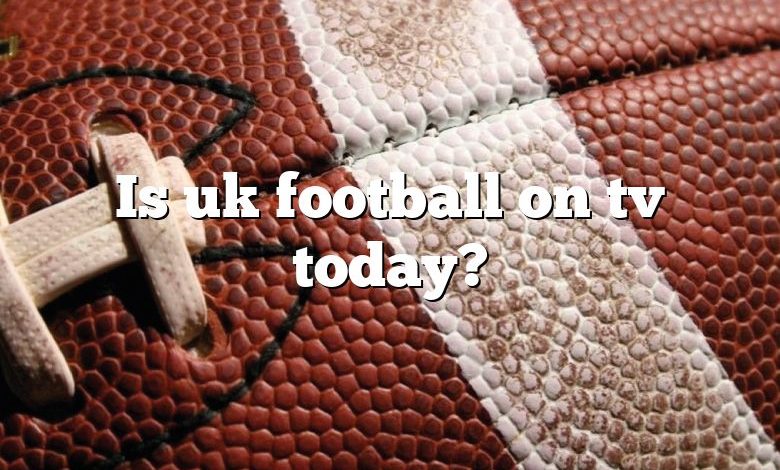 Is uk football on tv today?