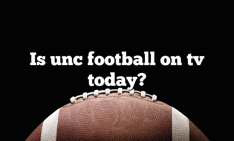 Is unc football on tv today?