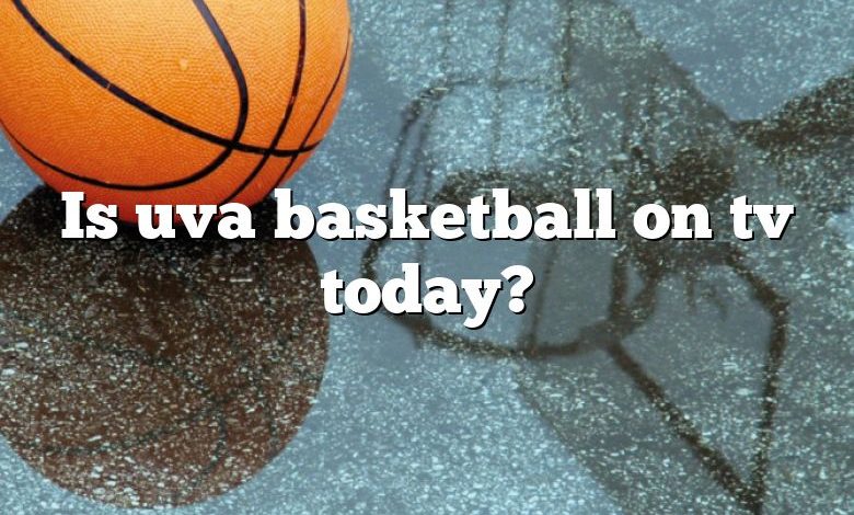 Is uva basketball on tv today?