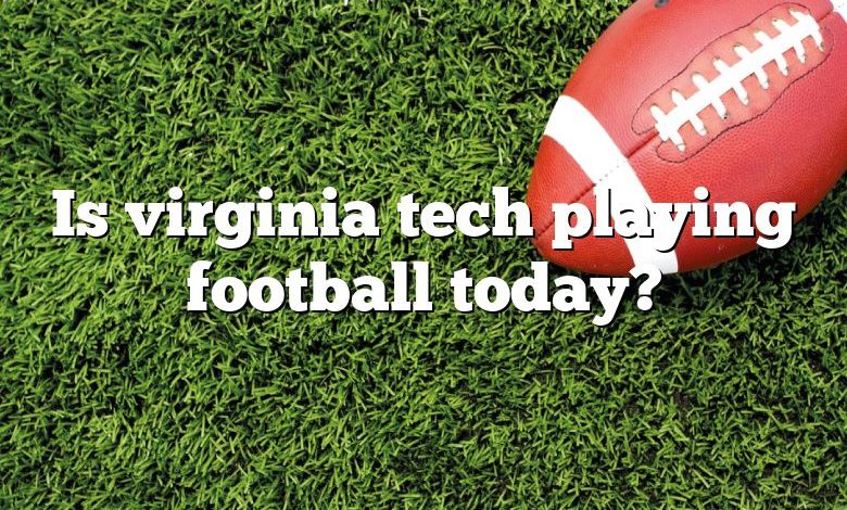 Is virginia tech playing football today?