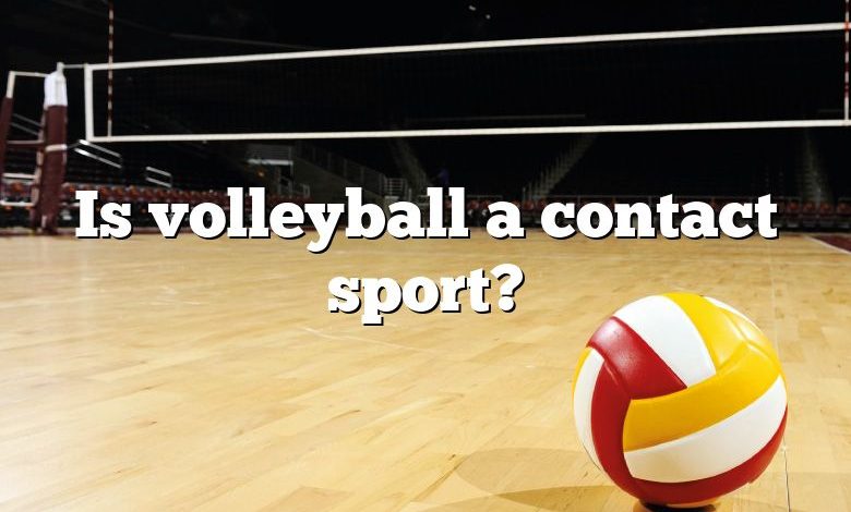 Is volleyball a contact sport?